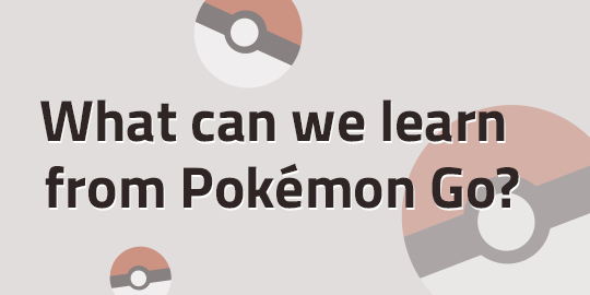 View post titled What Can We Learn from Pokemon Go?